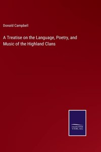Treatise on the Language, Poetry, and Music of the Highland Clans