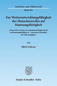 Zur Weiterentwicklungsfahigkeit Des Menschenrechts Auf Staatsangehorigkeit