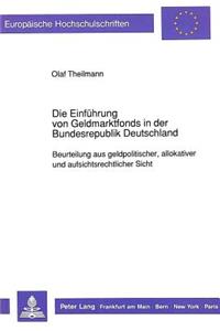 Die Einfuehrung von Geldmarktfonds in der Bundesrepublik Deutschland