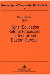 Higher Education Reform Processes in Central and Eastern Europe