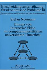 Einsatz von Interactive Video im computerunterstuetzten universitaeren Unterricht