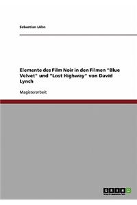 Elemente des Film Noir in den Filmen Blue Velvet und Lost Highway von David Lynch