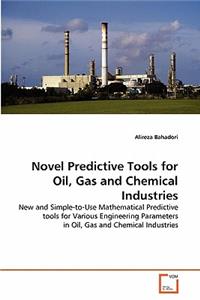 Novel Predictive Tools for Oil, Gas and Chemical Industries
