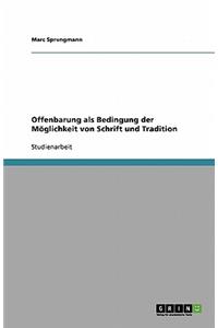 Offenbarung als Bedingung der Möglichkeit von Schrift und Tradition