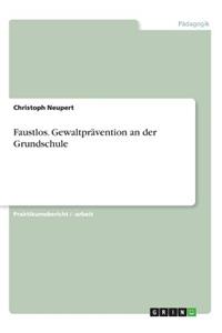 Faustlos. Gewaltprävention an der Grundschule