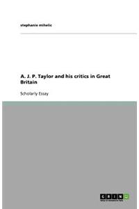 A. J. P. Taylor and his critics in Great Britain