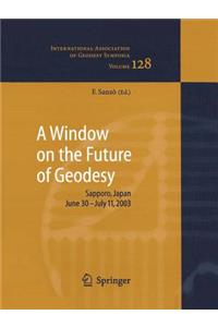 Window on the Future of Geodesy