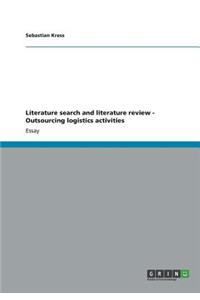 Literature search and literature review - Outsourcing logistics activities
