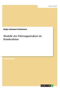 Modelle der Führungsstruktur im Krankenhaus