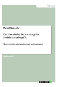 Die historische Entwicklung des Sozialisationsbegriffs