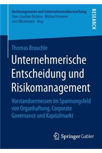 Unternehmerische Entscheidung und Risikomanagement