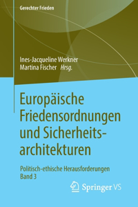 Europäische Friedensordnungen Und Sicherheitsarchitekturen