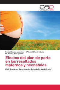 Efectos del plan de parto en los resultados maternos y neonatales