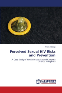 Perceived Sexual HIV Risks and Prevention