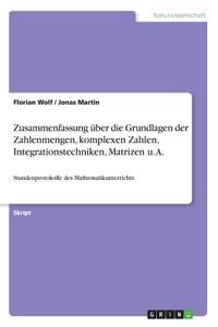 Zusammenfassung über die Grundlagen der Zahlenmengen, komplexen Zahlen, Integrationstechniken, Matrizen u. A.