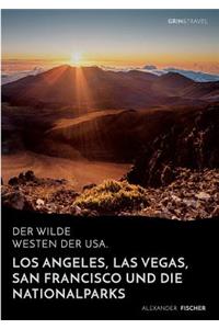 wilde Westen der USA.Los Angeles, Las Vegas, San Francisco und dieNationalparks