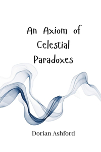 An Axiom of Celestial Paradoxes