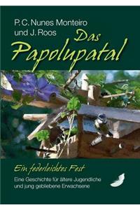 Das Papolupatal. Ein federleichtes Fest