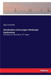 Wanderjahre eines jungen Hamburger Kaufmannes