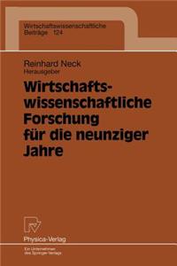 Wirtschaftswissenschaftliche Forschung Für Die Neunziger Jahre: Ergebnisse Eines Symposiums Der Fakultät Für Wirtschaftswissenschaften Der Universität Bielefeld