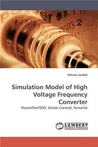 Simulation Model of High Voltage Frequency Converter
