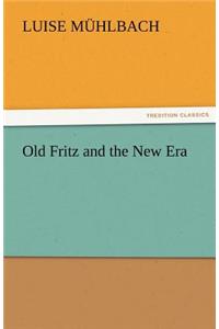 Old Fritz and the New Era