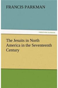 Jesuits in North America in the Seventeenth Century