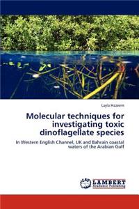 Molecular techniques for investigating toxic dinoflagellate species