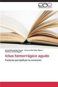 Ictus Hemorragico Agudo