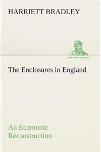 Enclosures in England An Economic Reconstruction