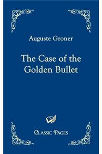 Case of the Golden Bullet