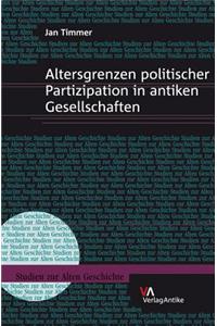 Altersgrenzen Politischer Partizipation in Antiken Gesellschaften