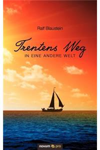 Trentens Weg in eine andere Welt