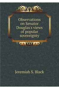 Observations on Senator Douglas's Views of Popular Sovereignty