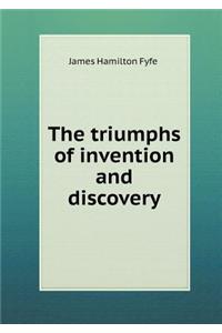 The Triumphs of Invention and Discovery