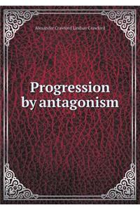 Progression by Antagonism