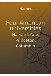 Four American Universities Harvard, Yale, Princeton, Columbia