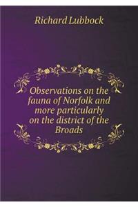 Observations on the Fauna of Norfolk and More Particularly on the District of the Broads