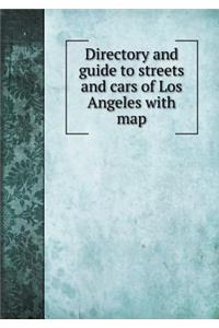 Directory and Guide to Streets and Cars of Los Angeles with Map