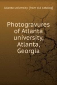 Photogravures of Atlanta university, Atlanta, Georgia