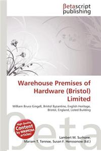 Warehouse Premises of Hardware (Bristol) Limited