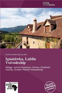 Ignat Wka, Lublin Voivodeship