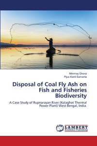 Disposal of Coal Fly Ash on Fish and Fisheries Biodiversity