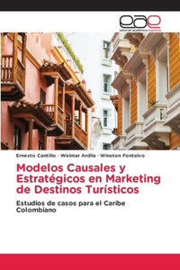 Modelos Causales y Estratégicos en Marketing de Destinos Turísticos
