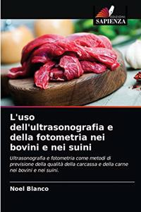 L'uso dell'ultrasonografia e della fotometria nei bovini e nei suini