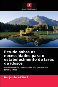 Estudo sobre as necessidades para o estabelecimento de lares de idosos
