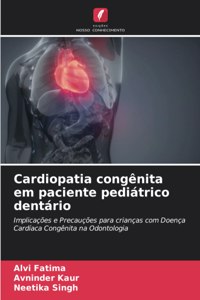 Cardiopatia congênita em paciente pediátrico dentário