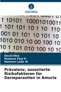 Prävalenz, assoziierte Risikofaktoren für Darmparasiten in Amuria
