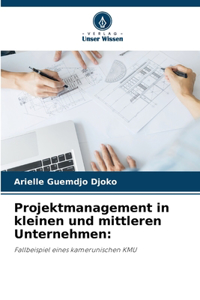 Projektmanagement in kleinen und mittleren Unternehmen