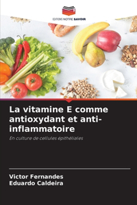 vitamine E comme antioxydant et anti-inflammatoire